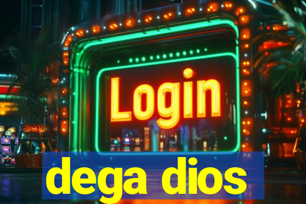 dega dios